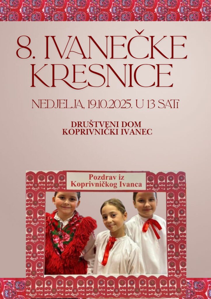 8. Ivanečke kresnice – 19.10.2025. godine s početkom u 13:00 sati, u društvenom domu u Koprivničkom Ivancu