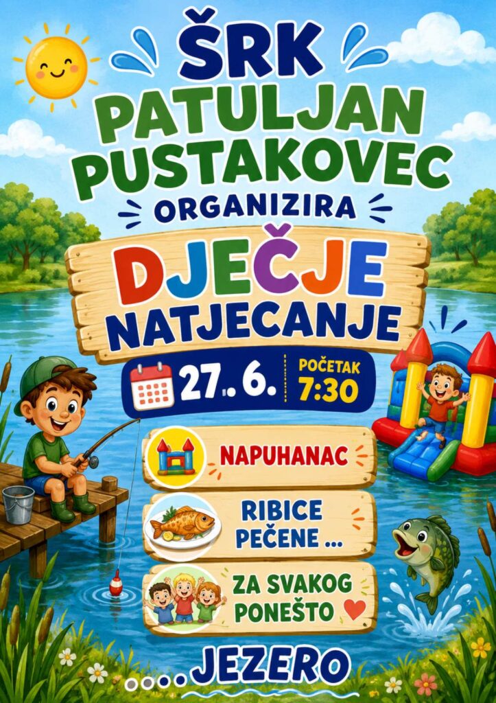 ŠRK Patuljan organizira dječje natjecanje u pecanju ove subote (27.06.2026. godine) s početkom u 07:30 sati na jezeru Stojnica u Pustakovcu
