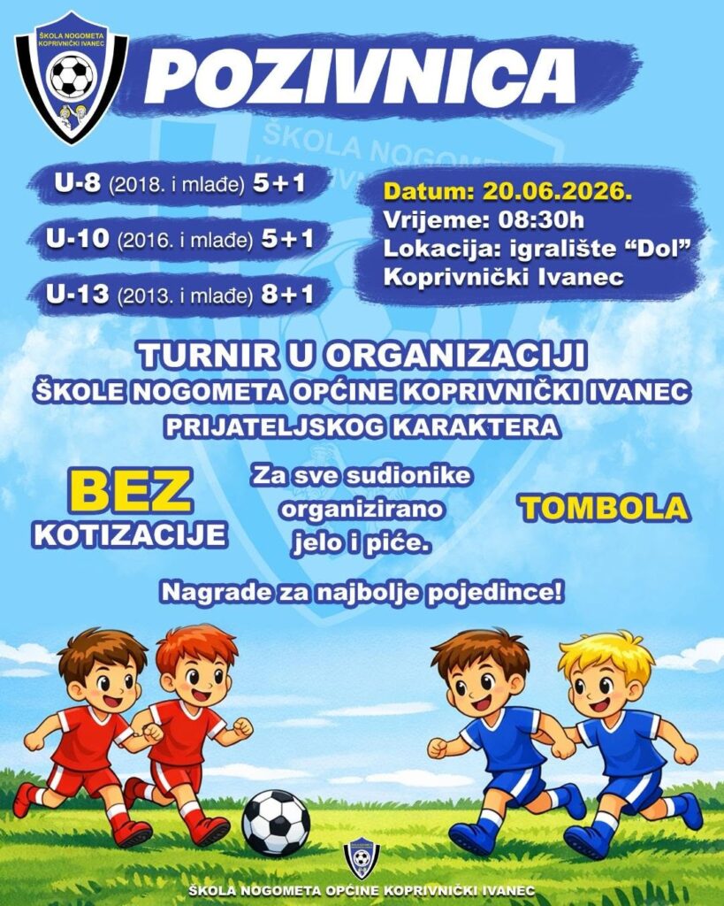 Škola nogometa općine Koprivnički Ivanec poziva sve zainteresirane na malonogometni dječji turnir na igralištu “Dol” u Koprivničkom Ivancu, ove subote (20.06.2026.) s početkom u 08:30 sati